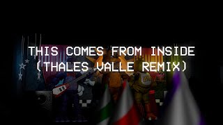 10 YEAR FNAF This Comes From Inside Thales Valle Remix [upl. by Schindler669]