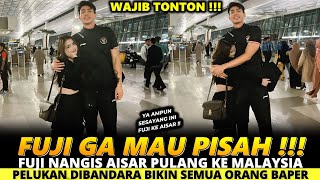 DRAMATIS FUJI NANGIS SAAT AISAR PULANG KE MALAYSIA PELUKAN DI BANDARA BIKIN SEMUA ORANG BAPER [upl. by Torruella594]