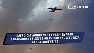 Ejercicio Aonikenk lanzamiento de paracaidistas desde C130H de la Fuerza Aérea Argentina [upl. by Nraa]