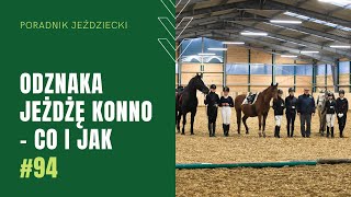 JAK ZDAĆ ODZNAKĘ JEŻDŻĘ KONNO  Poradnik jeździecki 94 [upl. by Aylmar]