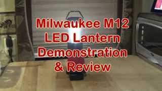 Milwaukee M12 LithiumIon Cordless LED Lantern 236220 Review [upl. by Corrina]