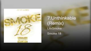 7Unthinkable RemixLilxSmoke [upl. by Guthry]