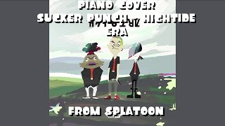 Splatoon Piano Cover  Sucker Punch  Hightide Era [upl. by Punak]