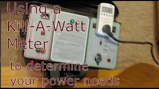 Using a Kill A Watt Meter to determine your offgrid power needs [upl. by Conard833]