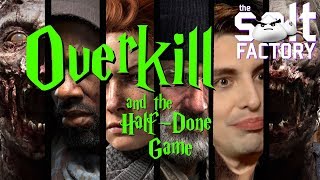 Overkill and the HalfDone Game [upl. by Mima]