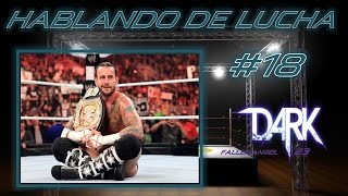 Hablando de Lucha 18 CM Punk deja la WWE La verdad sobre Sin Cara [upl. by Meehahs]