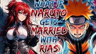 What if Naruto Awaken Primodial Power of Phoenix God And Get Married With Rias Gremory [upl. by Ailatan]