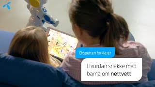 Eksperten forklarer Hvordan snakke med barna om nettvett  Telenor Norge [upl. by Anitsua]