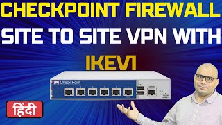 Checkpoint Firewall SiteSite VPN Configuration With IKEv1 Hindi [upl. by Eelarak]