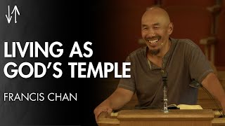 Living as God’s Temple Ephesians Pt 20  Francis Chan [upl. by Eirrotal305]