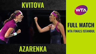 Petra Kvitova vs Victoria Azarenka  Full Match  2011 WTA Finals Istanbul Final [upl. by Aretha]