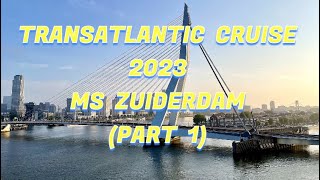 Transatlantic Cruise 2023 Holland America MS Zuiderdam Part 1 [upl. by Lutim947]