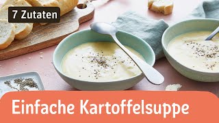 Einfache Kartoffelsuppe  7 Zutaten Rezepte  REWE Deine Küche [upl. by Htiduj]