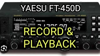 YAESU FT450  RECORD amp PLAYBACK YOUR AUDIO [upl. by Drawde643]