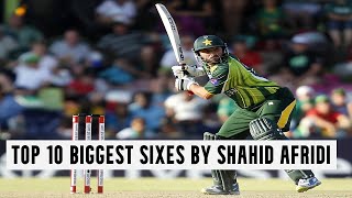 Top 10 Biggest Shahid Afridi Sixes including 158m Monster Six SHAHID AFRIDI BEST SIXES COMPILATION [upl. by Christoper]