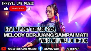 MELODY DJ KIBOT MPX7 TERBARU 2024 DJ APATE APATE AHA AHA X BERJUANG SAMPAI MATI TIK TOK VIRAL [upl. by Ailem994]