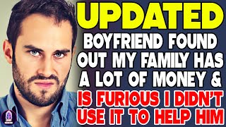 Boyfriend Found Out My Family Has A Lot Of Money And Is Furious I Didnt Use It To Help Him [upl. by Farl]