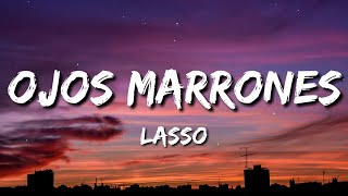 Lasso  Ojos Marrones LetraLyrics [upl. by Yelah]