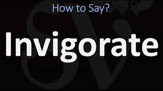 How to Pronounce Invigorate CORRECTLY [upl. by Ariam]