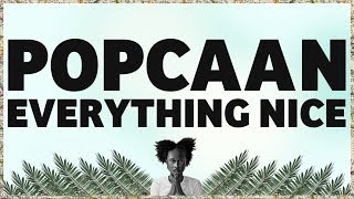 Popcaan  Everything Nice Produced by Dubbel Dutch  OFFICIAL LYRIC VIDEO [upl. by Renba]