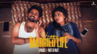 Happy Married Life Episode 1 Past is Past  Ft Aravind Seiju Shamni  Blacksheep Studios [upl. by Naujej]