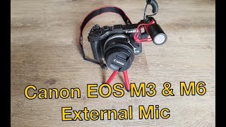 Canon EOS M3 dan M6  Solusi External Mic [upl. by Jem]