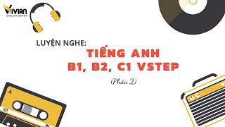 Luyện nghe tiếng Anh B1 B2 C1 Vstep Phần 2 Test 30 [upl. by Ardnassak778]