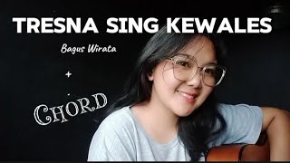 BAGUS WIRATA  TRESNA SING KEWALES  CHORD [upl. by Llekram670]