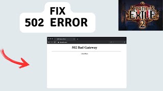 How to Fix 502 bad gateway error in Path of Exile 2 website [upl. by Hutchins824]