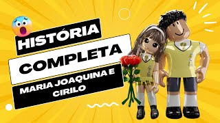 Maria Joaquina e Cirilo  História Completa [upl. by Timms]