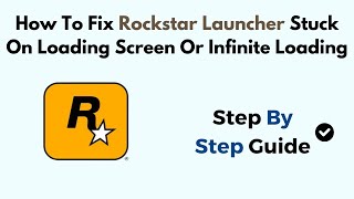 How To Fix Rockstar Launcher Stuck On Loading Screen Or Infinite Loading [upl. by Lemra]