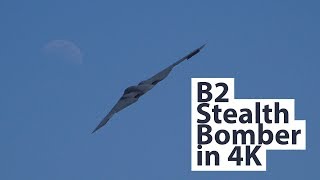 B2 Stealth Bomber Flying in 4K [upl. by Blinnie276]