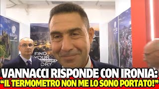 🔴VANNACCI RISPONDE CON IRONIA quotIL TERMOMETRO NON ME LO SONO PORTATOquot [upl. by Jeromy380]