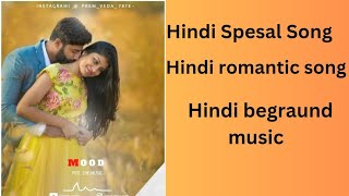 Hindi begraund music Hindi romantic song [upl. by Solomon238]