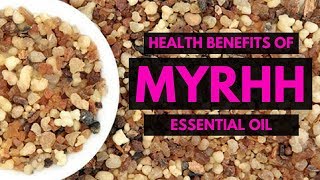 Myrrh Oil  Top 10 Health Benefits and Uses of Myrrh Essential Oil [upl. by Welton]