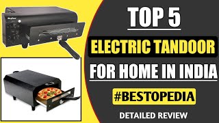 ✅ TOP 5  Best Electric Tandoor for Home In India 2021  Best Electric Tandoor Detailed Review [upl. by Ardnaskela430]