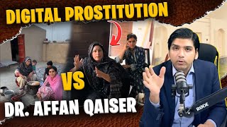 Digital Prostitution vs Dr Affan Qaiser [upl. by Markson]