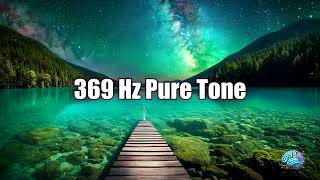 369 Hz Pure Tone  25 Min MindBody Harmony amp Energy Balance [upl. by Ahsenhoj]