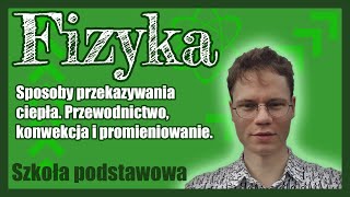 Sposoby przekazywania ciepła Przewodnictwo konwekcja i promieniowanie Przewodniki i izolatory [upl. by Ruelle354]