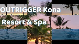 OUTRIGGER Kona Resort amp Spa [upl. by Caiaphas]