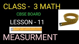 CLASS  3 MATH।। LESSON  11 MEASURMENT।। CBSE BOARD।। [upl. by Wilton]