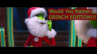 Would You Rather GRINCH EDITION [upl. by Halsy538]