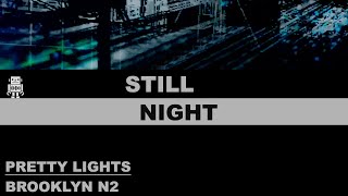 PrettyLights 03 STILL NIGHT live 🤖 Remastered  384kbps  Brooklyn Mirage N2 NY 10012023 [upl. by Ayahs334]