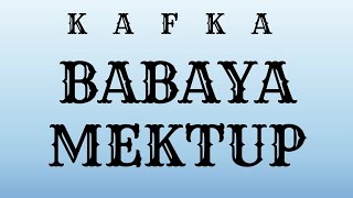 BABAYA MEKTUP KAFKA TEK PARÇA [upl. by Lesh419]