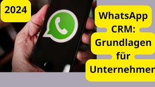 WhatsApp CRMGrundlagen für Unternehmen Der vollständige Leitfaden [upl. by Ynnatirb]