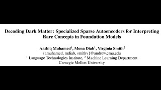 QA Decoding Dark Matter Specialized Sparse Autoencoders for Interpreting Rare Concepts in FM [upl. by Vassily]