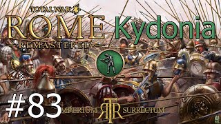 Lets Play Total War Rome Remastered  Imperium Surrectum  Kydonia  Part 83 Why Hes Called Cruel [upl. by Rhiana575]