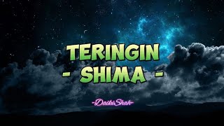 Shima  Teringin Lirik Lagu [upl. by Nnorahs]