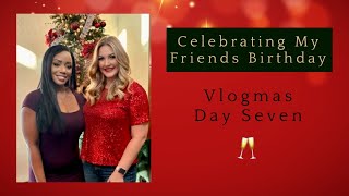 VLOGMAS  Day Seven  Birthday Celebration [upl. by Tomi313]