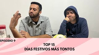 EP 09 Top 15 Días Festivos Más Tontos [upl. by Naegem]